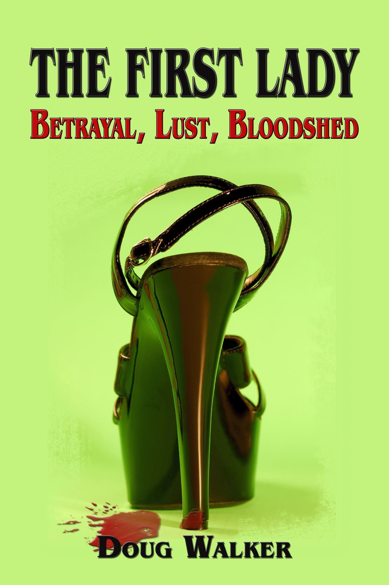 The First Lady: Betrayal, Lust, Bloodshed