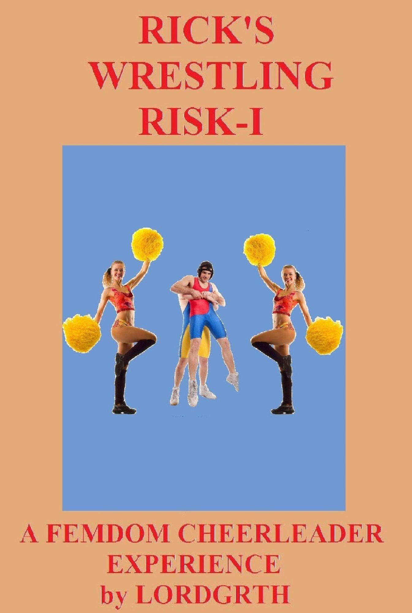Rick's Wrestling Risk-1 a Femdom Cheerleading Experience
