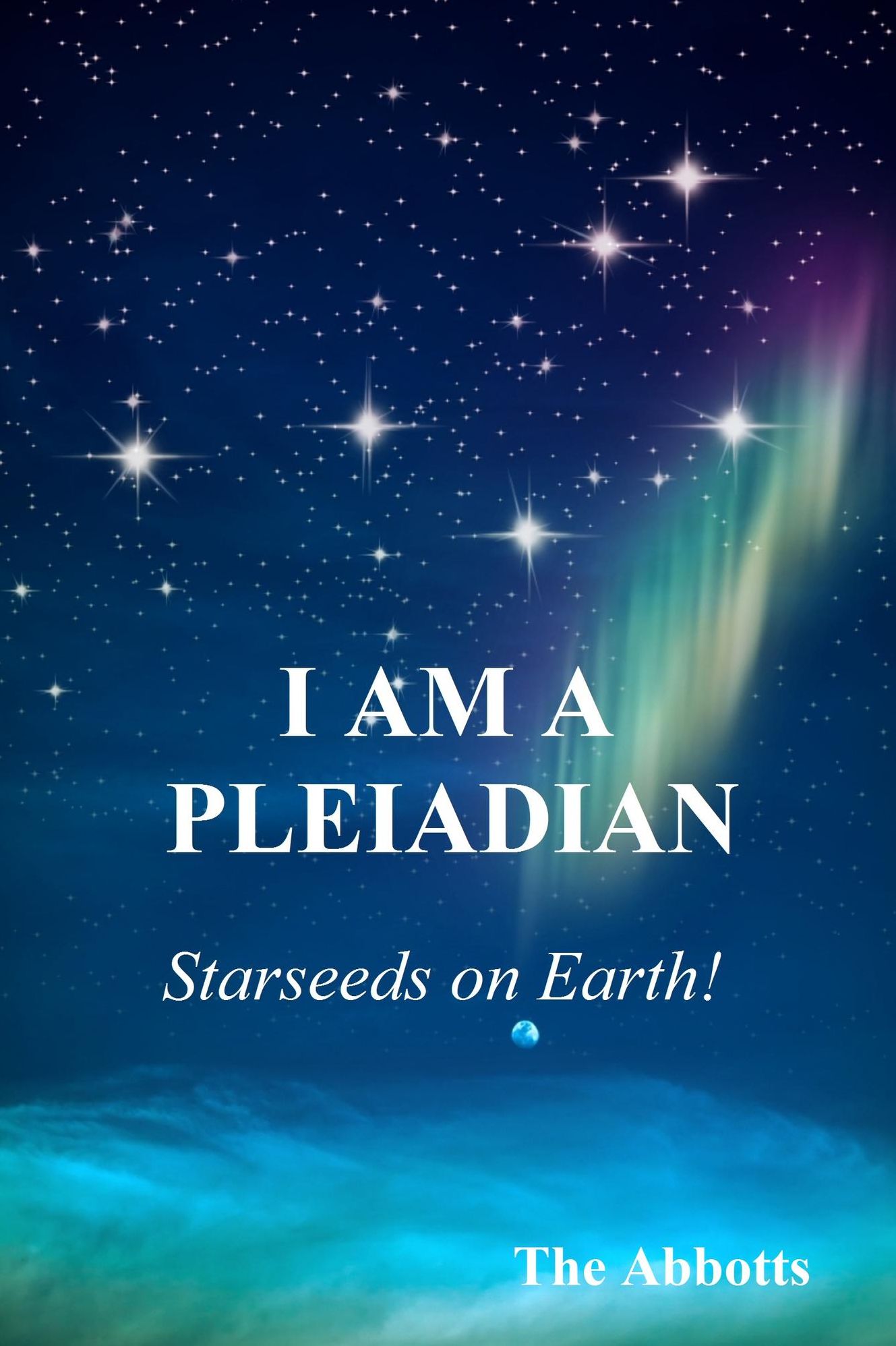 I am a Pleiadian!: Starseeds on Earth!