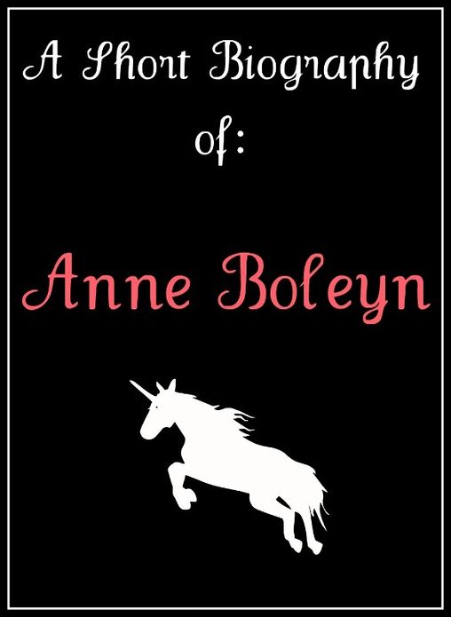 Anne Boleyn: A Short Biography