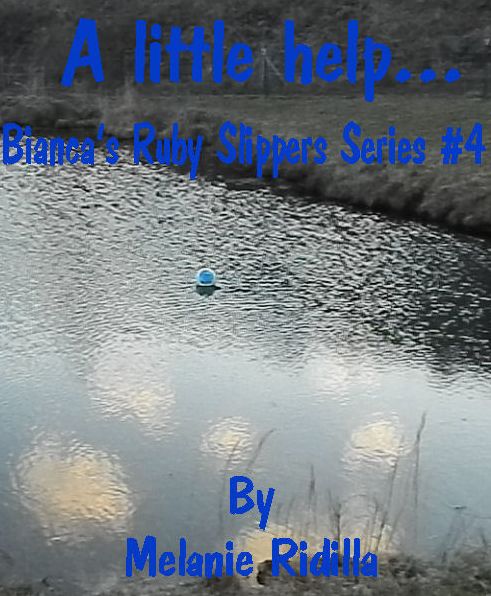 A Little Help... (Bianca's Ruby Slippers Series #4)
