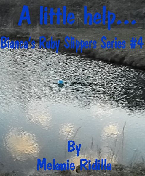 A Little Help... (Bianca's Ruby Slippers Series #4)