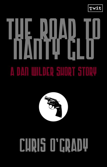 The Road to Nanty Glo (A Dan Wilder Short Story)