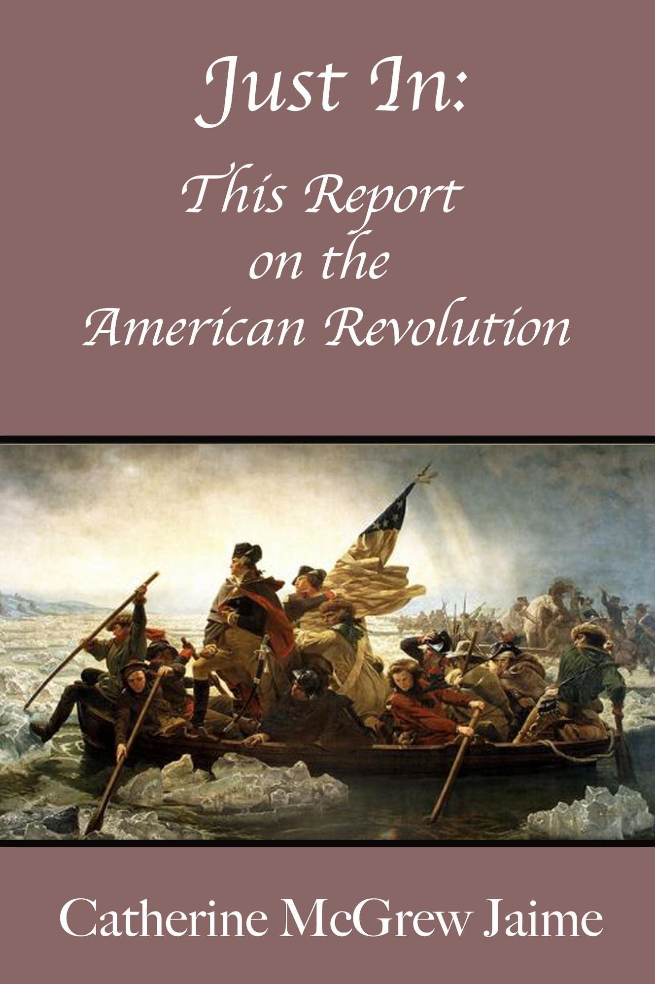 Just In: This Report on the American Revolution