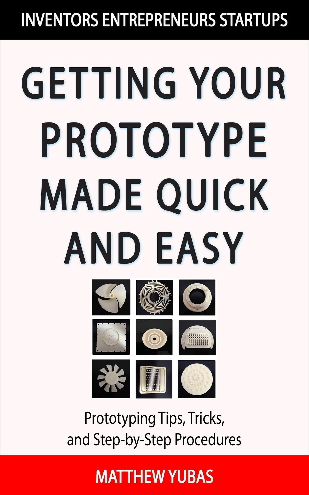 How to Get Your Prototype Made Quick and Easy