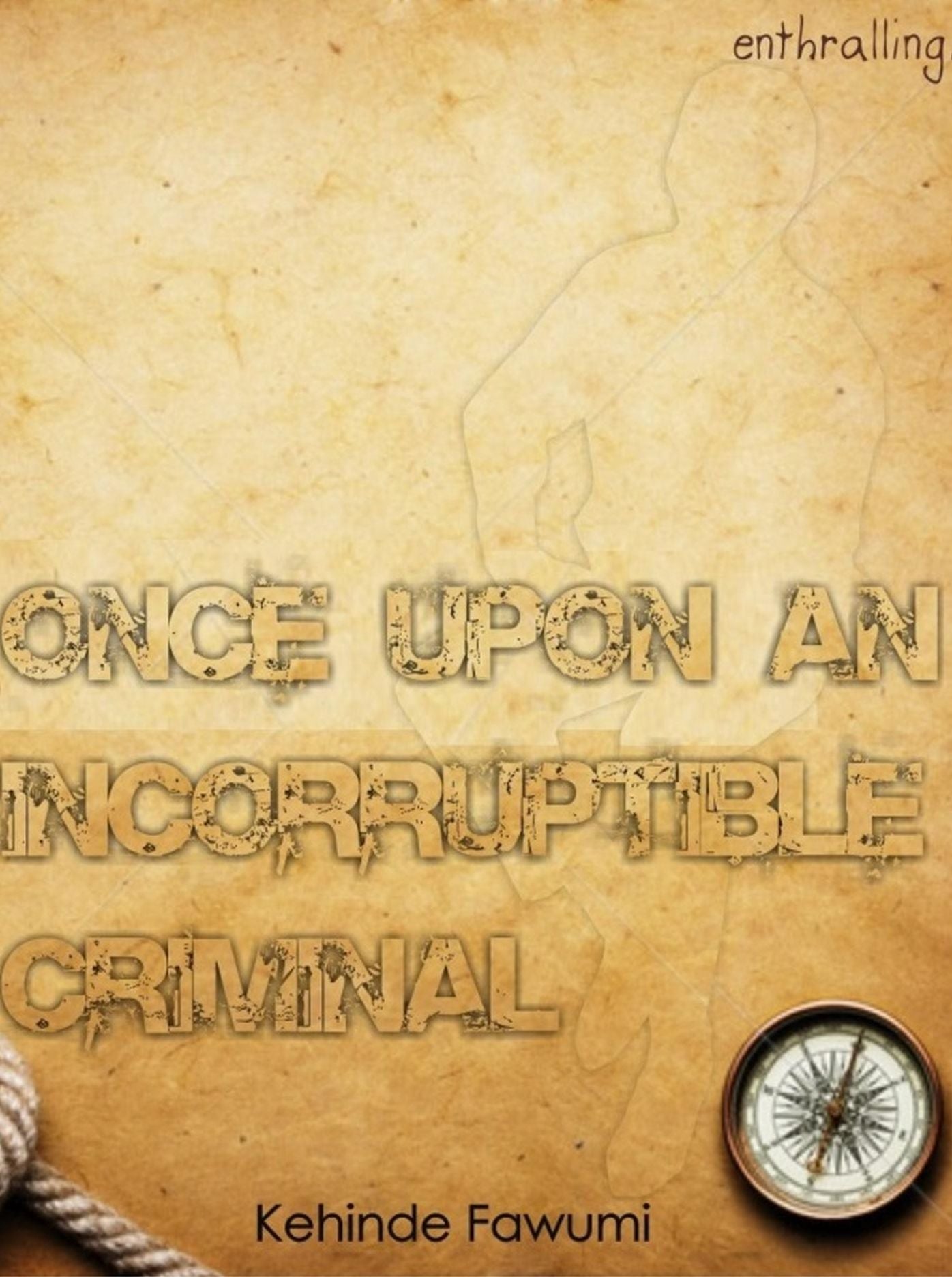 Once Upon An Incorruptible Criminal