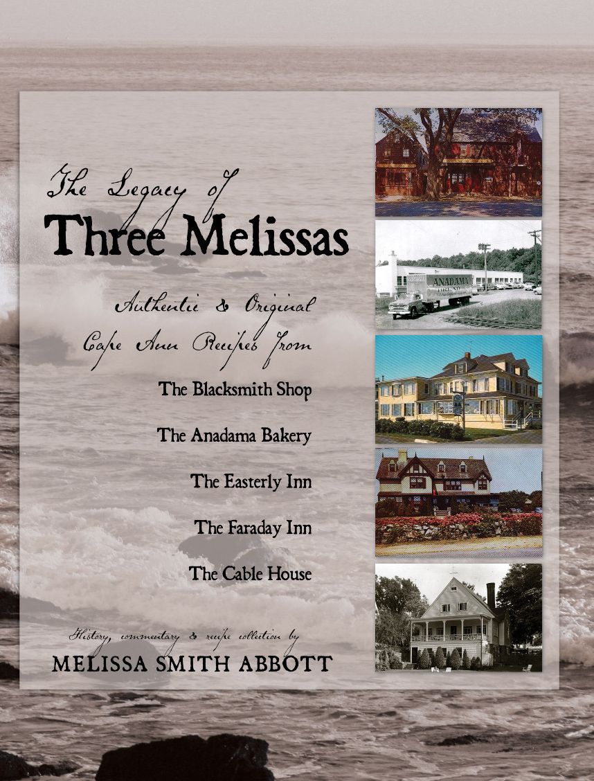 The Legacy of Three Melissa's: Authentic and Original Cape Ann Recipes