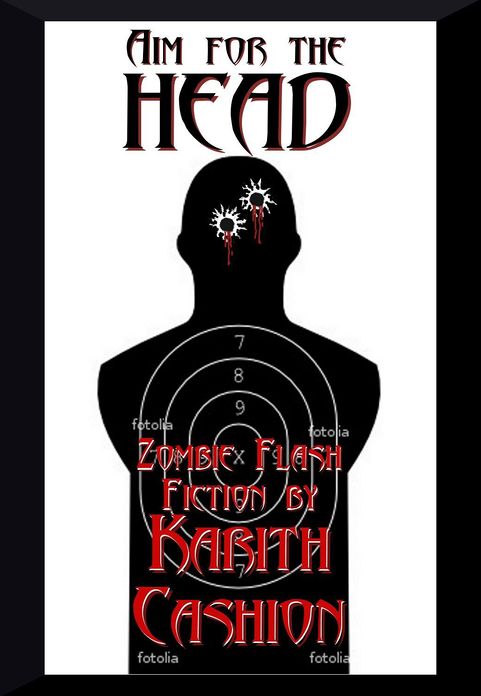 Aim for the Head: Zombie Flash Fiction