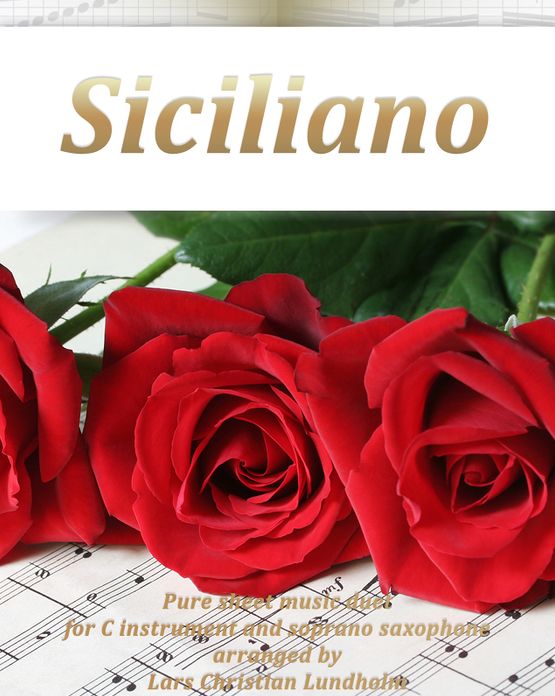 Siciliano Pure sheet music duet for C instrument and soprano saxophone arranged by Lars Christian Lundholm