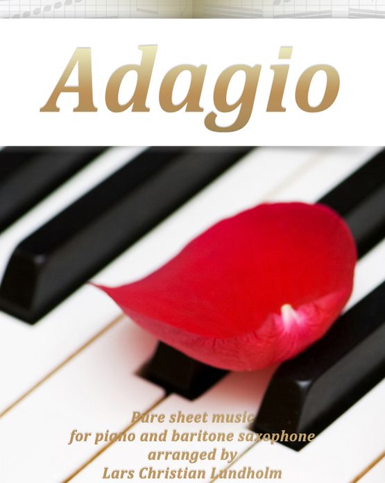 Adagio Pure sheet music for piano and baritone saxophone arranged by Lars Christian Lundholm