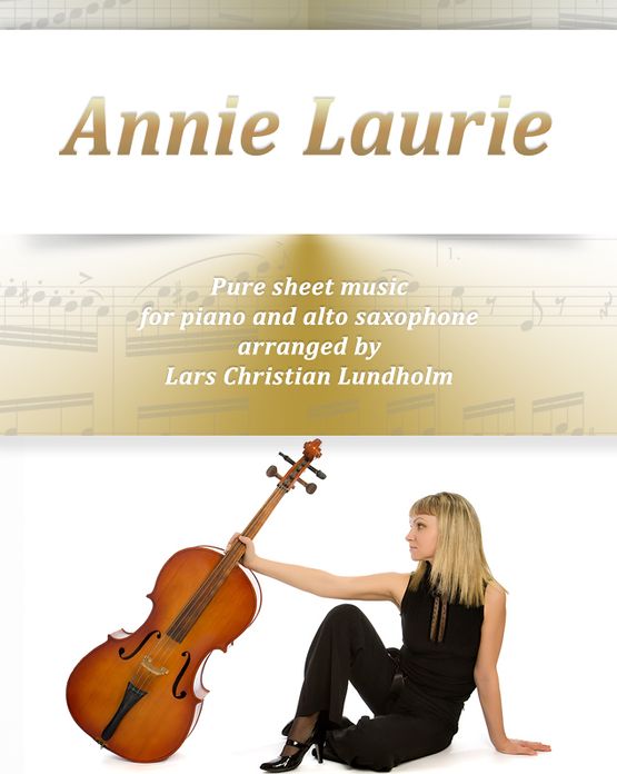 Annie Laurie Pure sheet music for piano and alto saxophone arranged by Lars Christian Lundholm