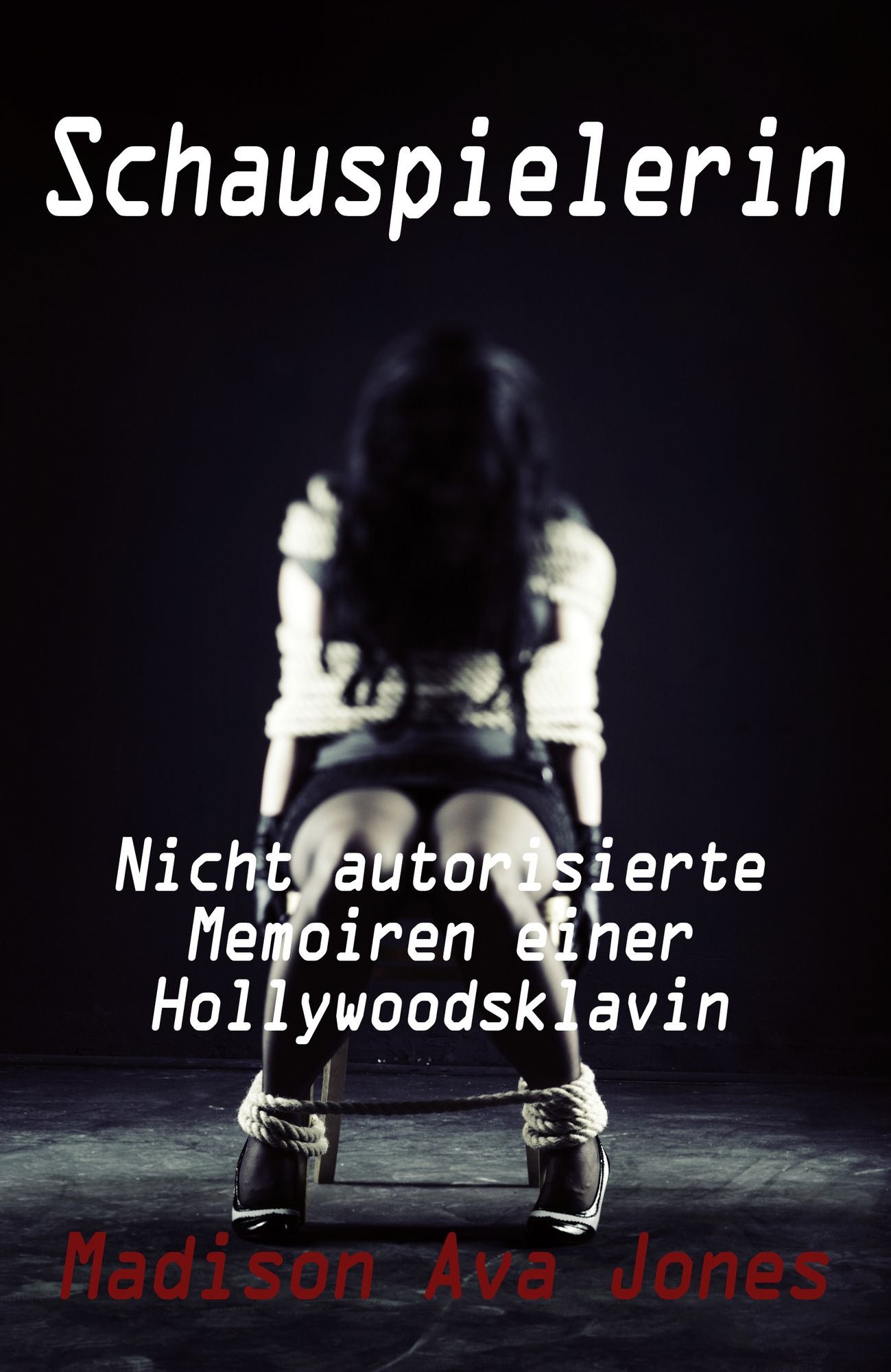 Schauspielerin: Nicht autorisierte Memoiren einer Hollywoodsklavin