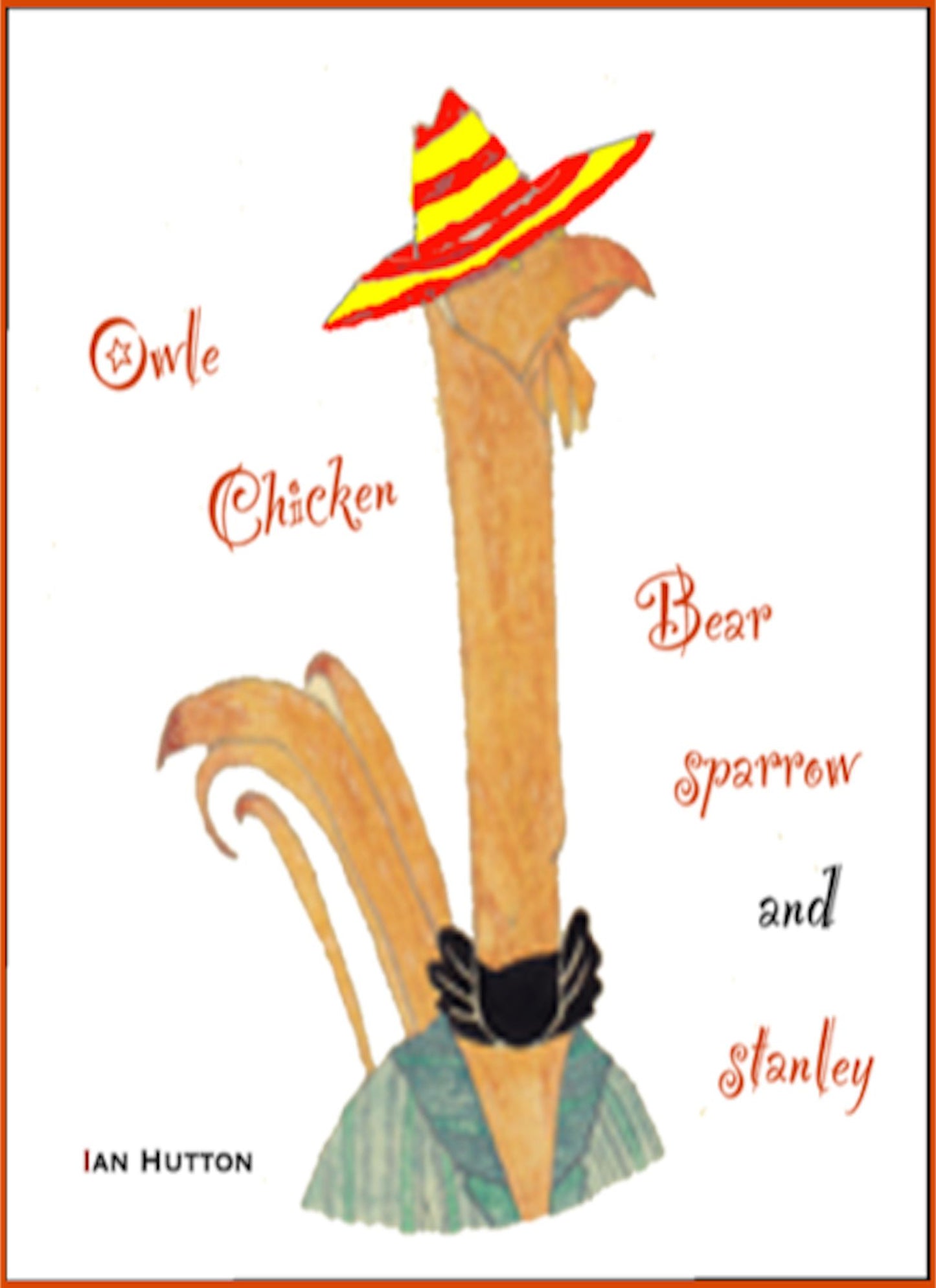 Owle, Chicken, Bear, Sparrow and Stanley.
