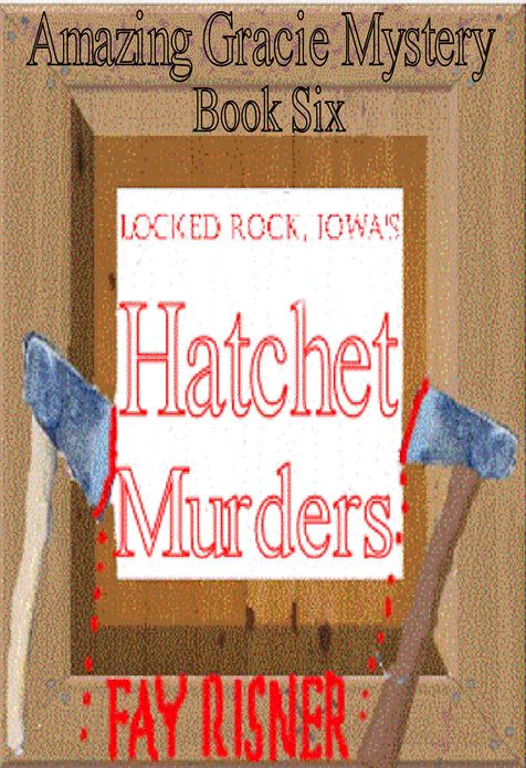 Locked Rock, Iowa's Hatchet Murders-book 6-Amazing Gracie Mystery Series
