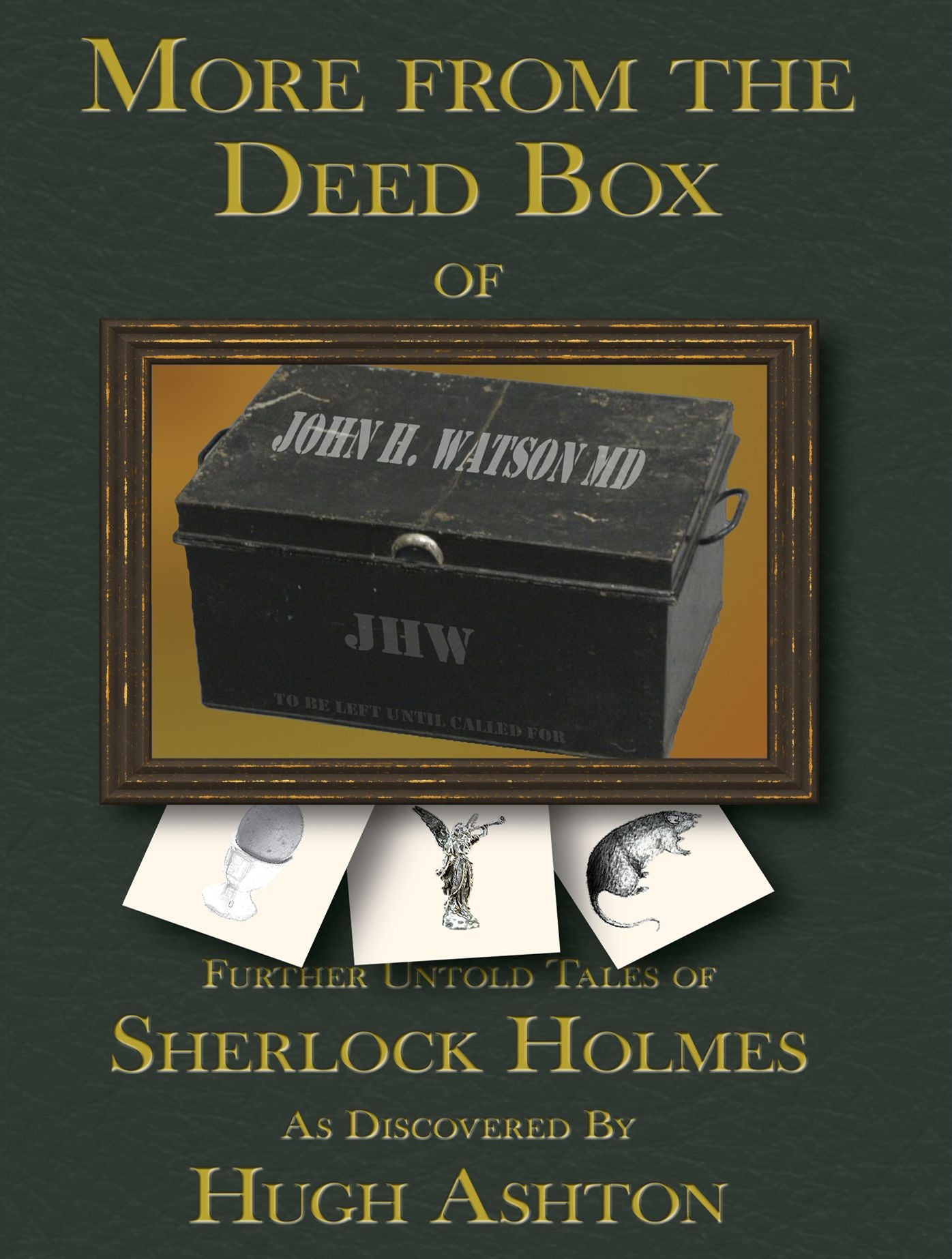 More From the Deed Box of John H. Watson MD