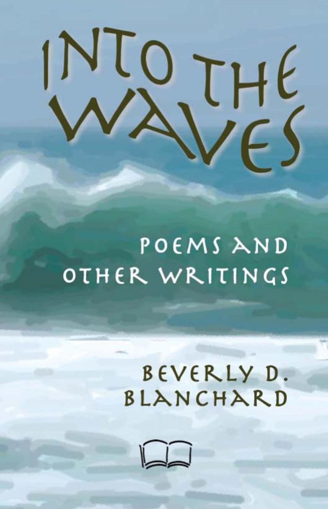 Into the Waves: poems and other writings