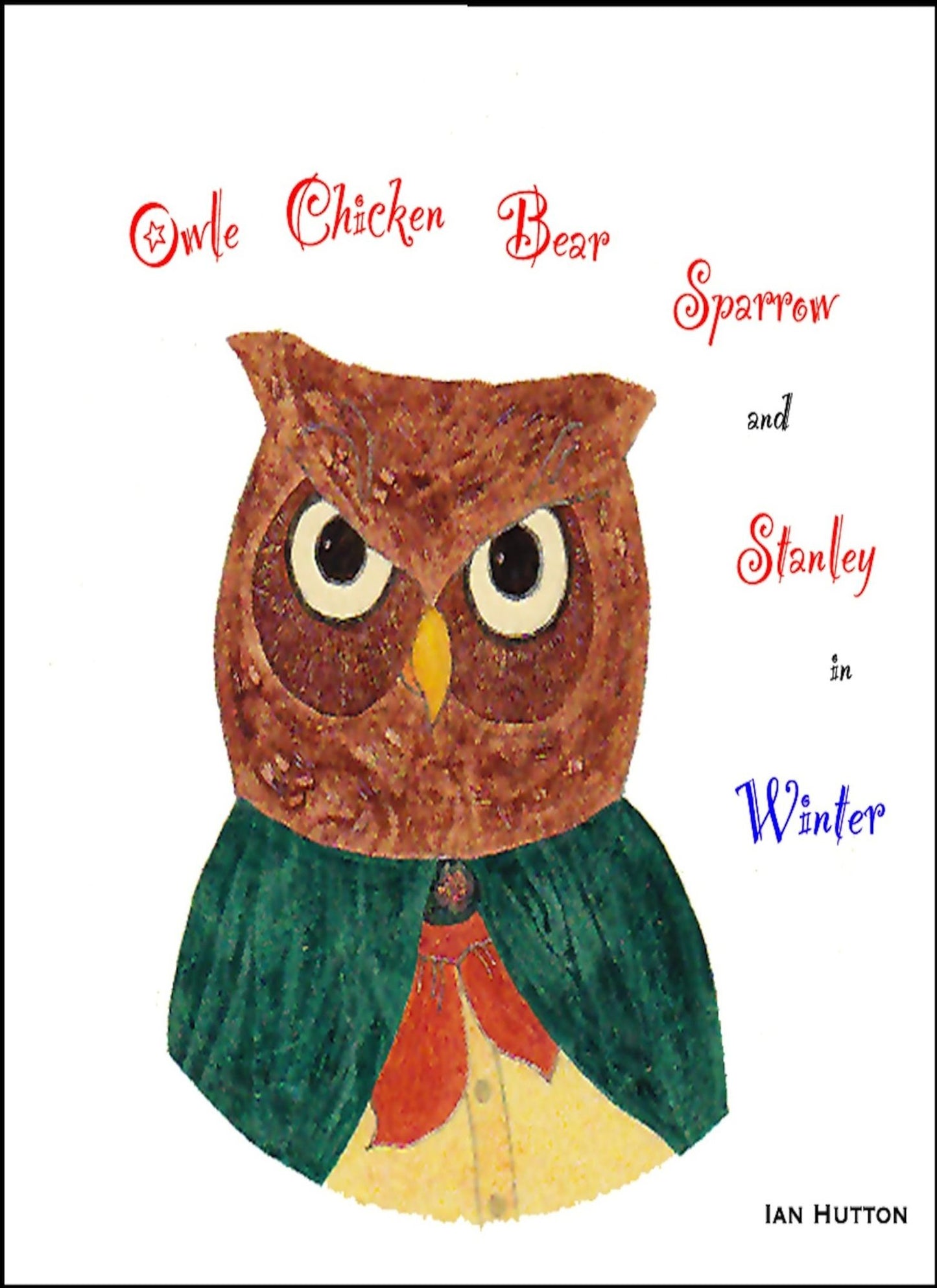 Owle, Chicken, Bear, Sparrow, and Stanley in Winter.