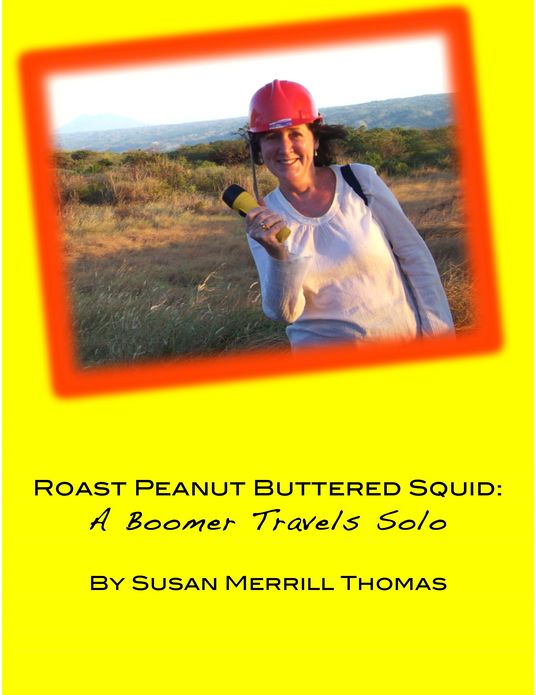 Peanut Buttered Roast Squid: A Boomer Travels Solo