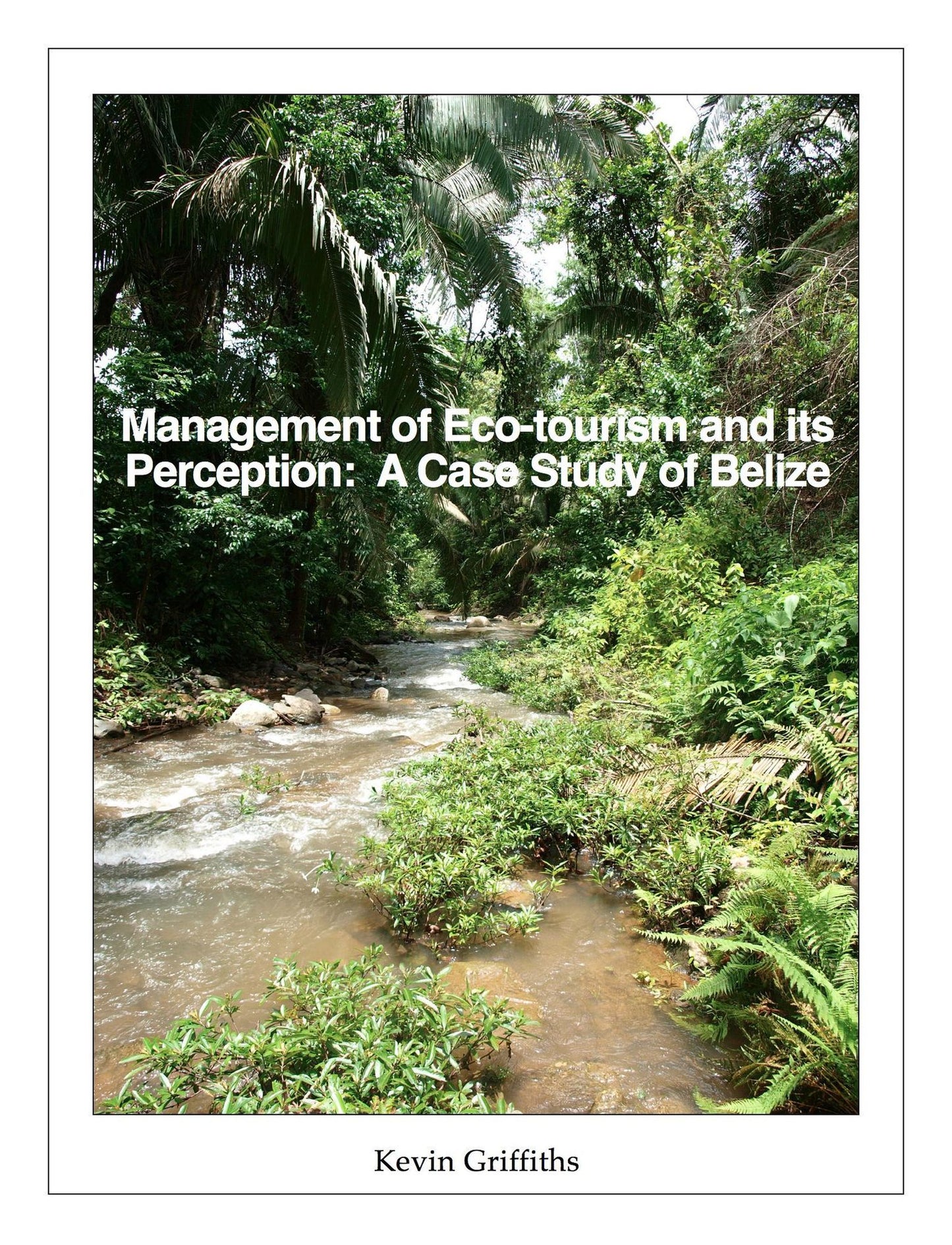 Management of Eco-tourism and its Perception: A Case Study of Belize