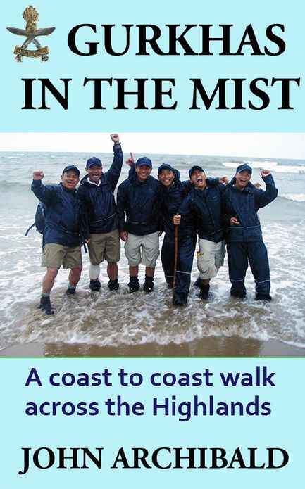 Gurkhas in the Mist: a coast-to-coast walk across the Highlands