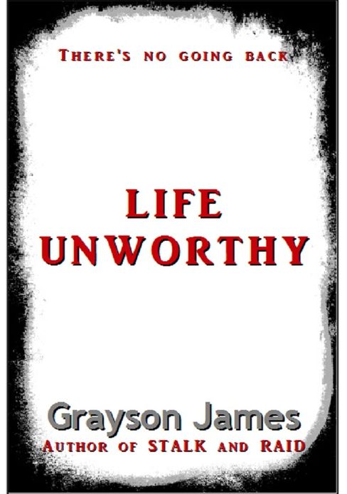 Life Unworthy