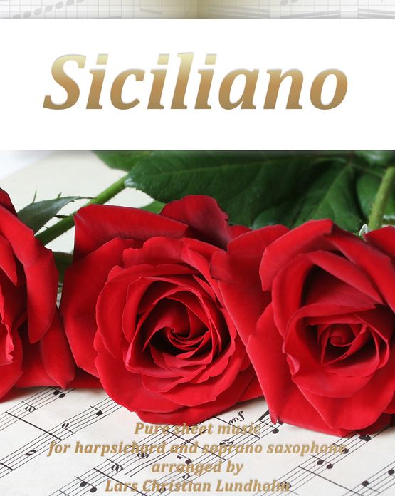 Siciliano Pure sheet music for harpsichord and soprano saxophone arranged by Lars Christian Lundholm