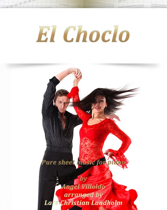 El Choclo Pure sheet music for piano by Angel Villoldo arranged by Lars Christian Lundholm