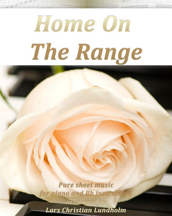 Home On The Range Pure sheet music for piano and Bb instrument arranged by Lars Christian Lundholm