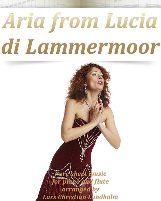 Aria from Lucia di Lammermoor Pure sheet music for piano and flute arranged by Lars Christian Lundholm
