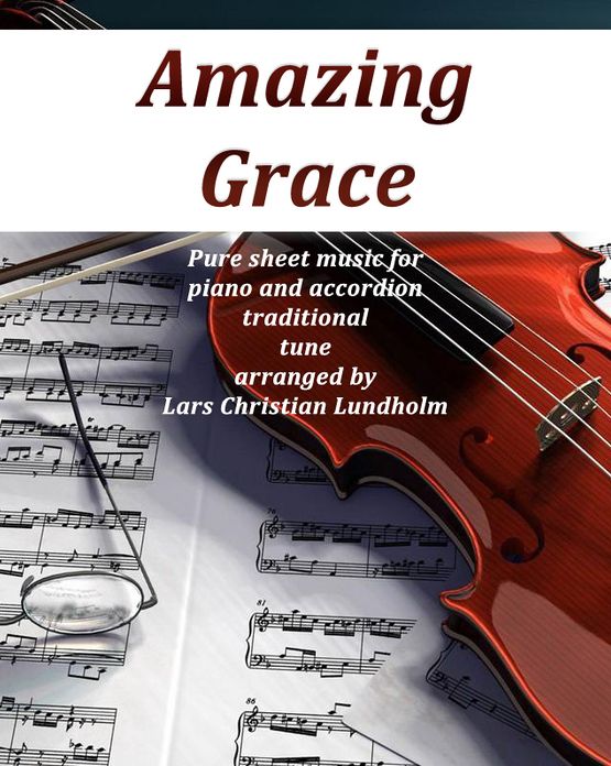 Amazing Grace Pure sheet music for piano and accordion traditional tune arranged by Lars Christian Lundholm
