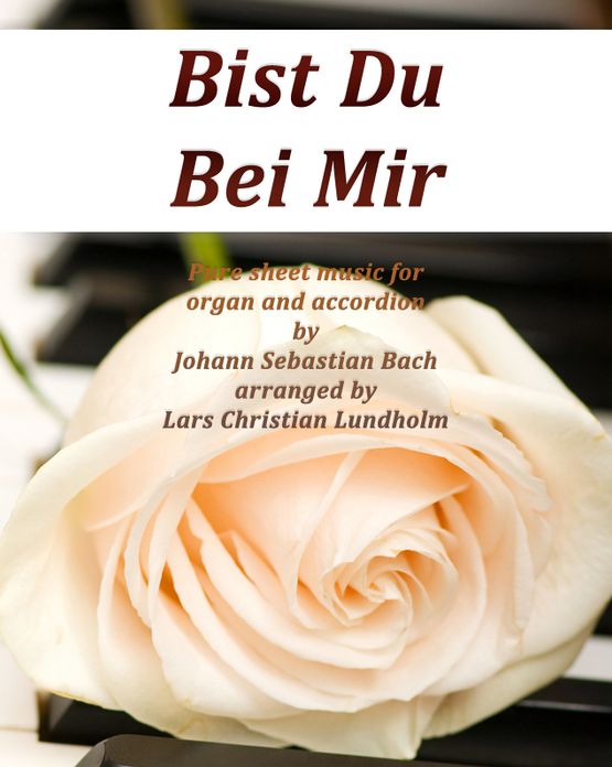 Bist Du Bei Mir Pure sheet music for organ and accordion by Johann Sebastian Bach arranged by Lars Christian Lundholm