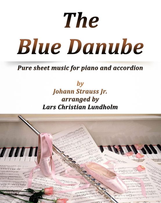The Blue Danube Pure sheet music for piano and accordion by Johann Strauss Jr. arranged by Lars Christian Lundholm