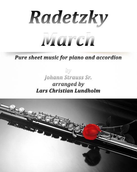 Radetzky March Pure sheet music for piano and accordion by Johann Strauss Sr. arranged by Lars Christian Lundholm