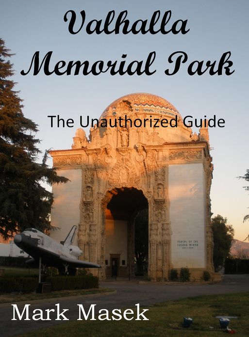 Valhalla Memorial Park: The Unauthorized Guide