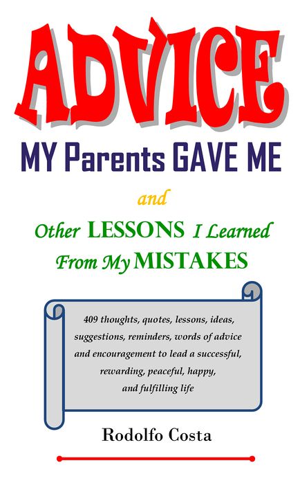 Advice My Parents Gave Me and Other Lessons I Learned From My Mistakes