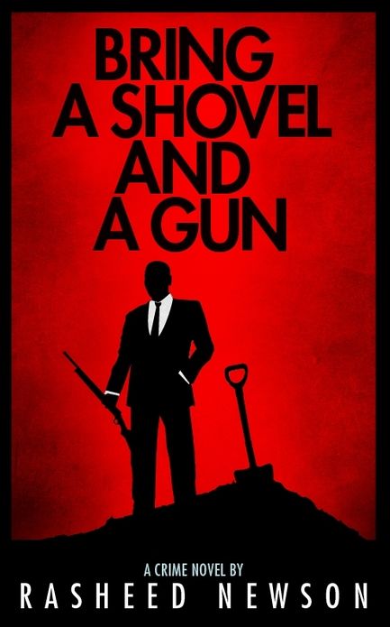Bring a Shovel and a Gun: A Crime Novel