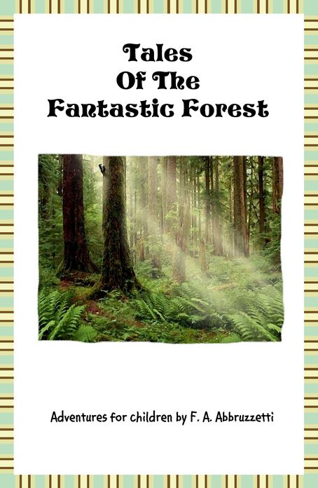 Tales of the Fantastic Forest: Adventures for Children