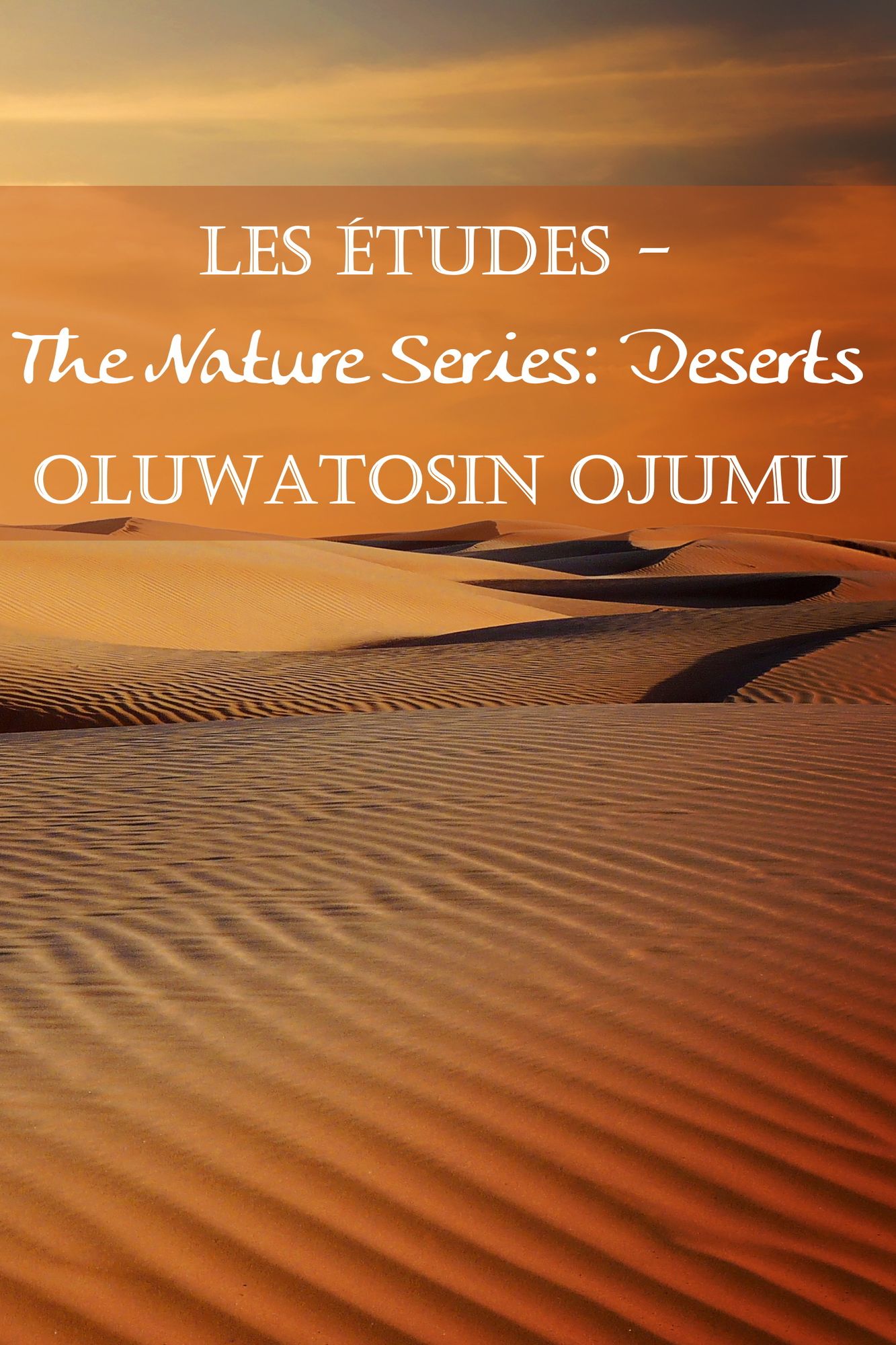 Les Études: The Nature Series: Deserts
