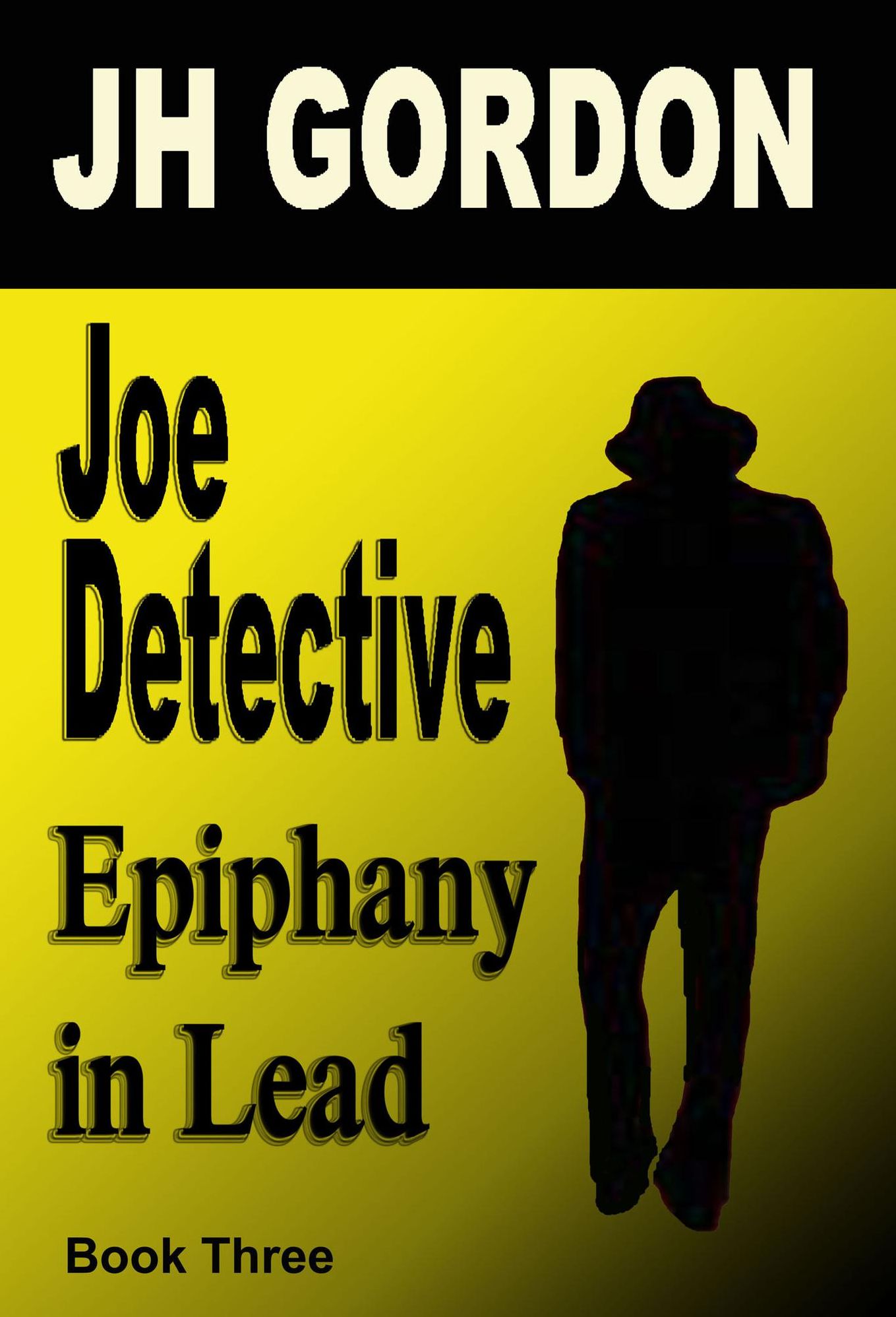 Joe Detective: Epiphany in Lead (Book Three)