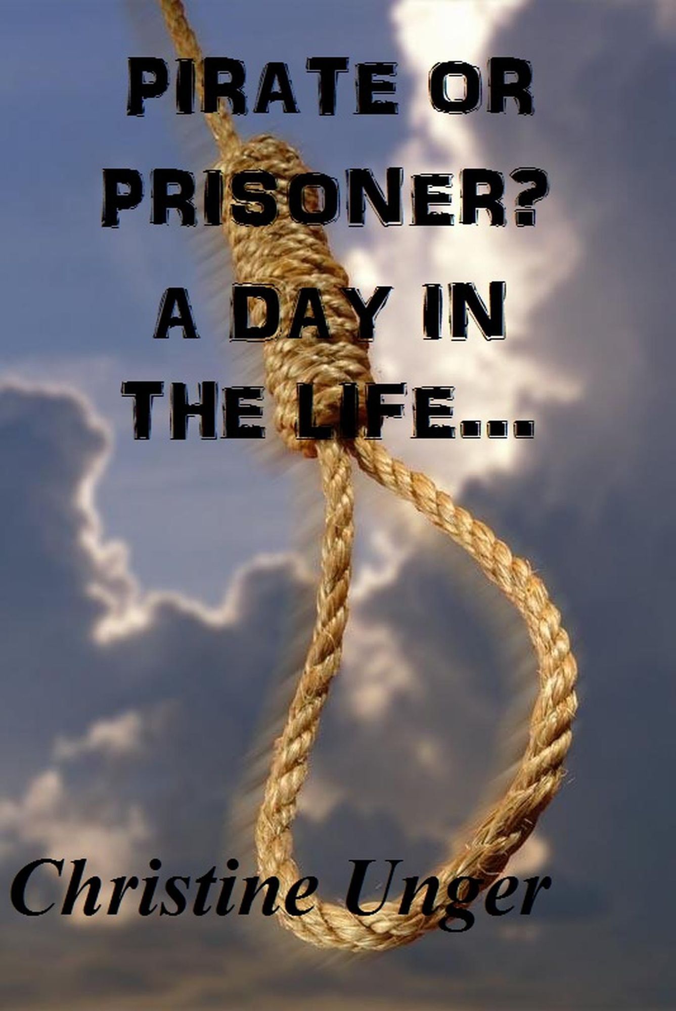 Pirate or Prisoner? A Day in the Life...