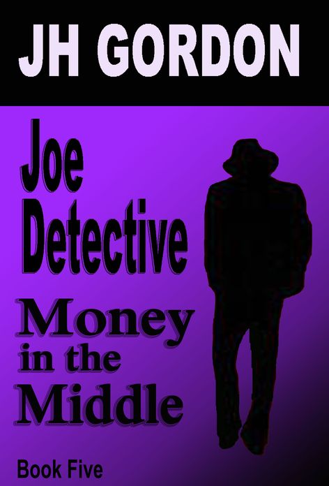 Joe Detective: Money in The Middle (Book Five)