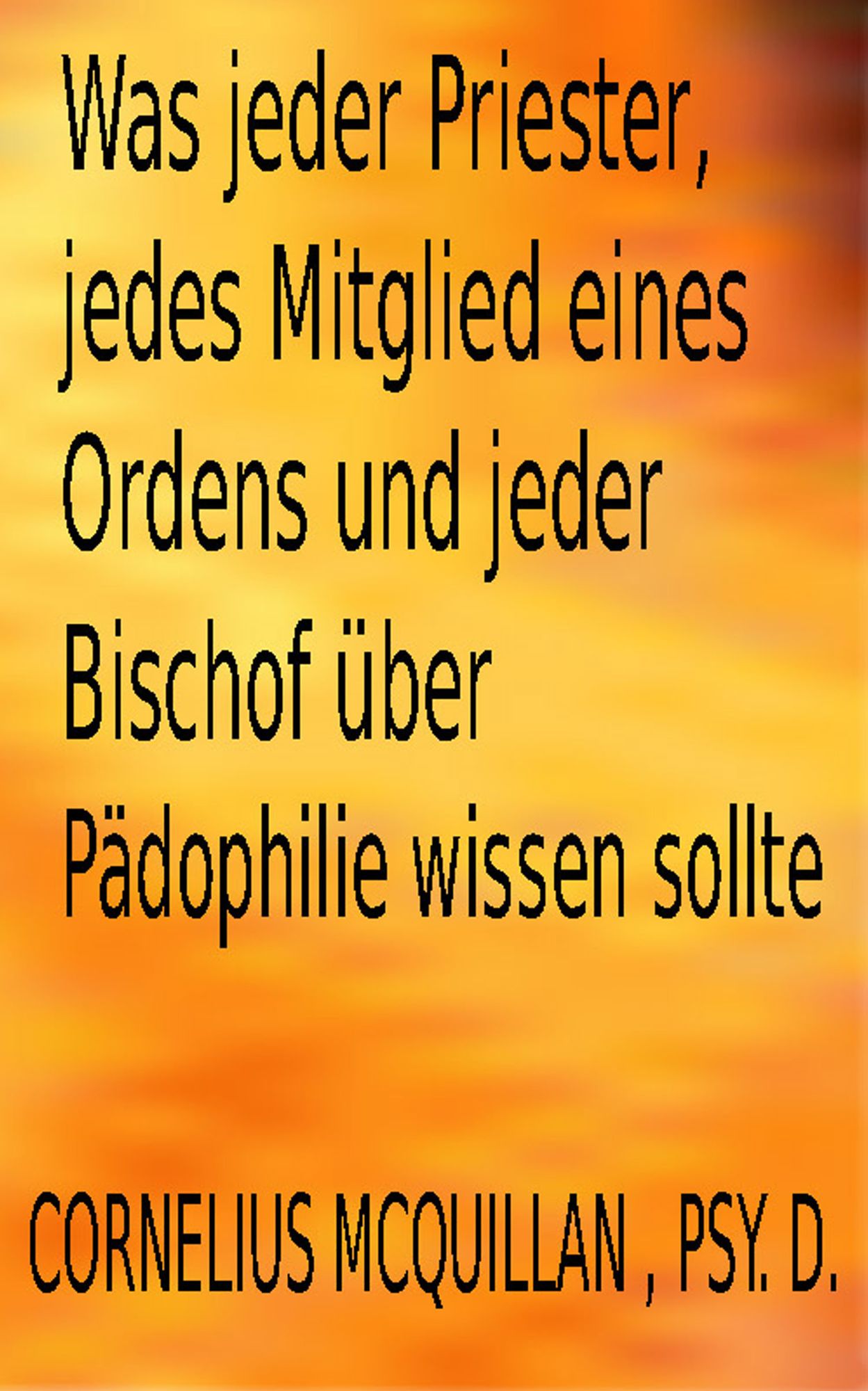 Was jeder Priester, jedes Mitglied eines Ordens und jeder Bischof über Pädophilie wissen sollte