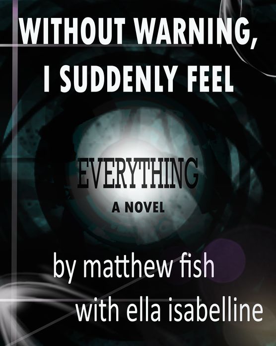 Without Warning, I Suddenly Feel Everything
