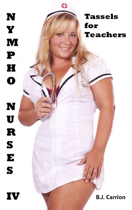 Nympho Nurses IV: Tassels for Teachers