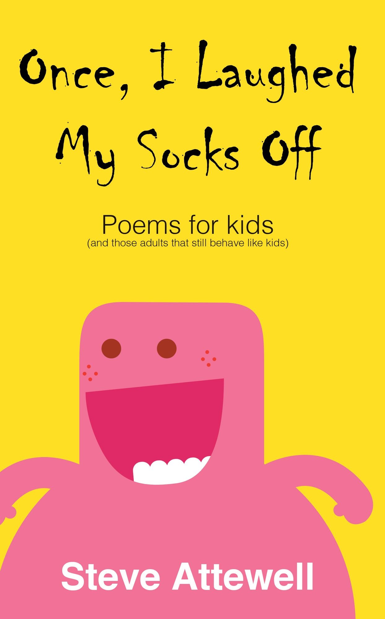 Once, I Laughed My Socks Off: Poems For Kids