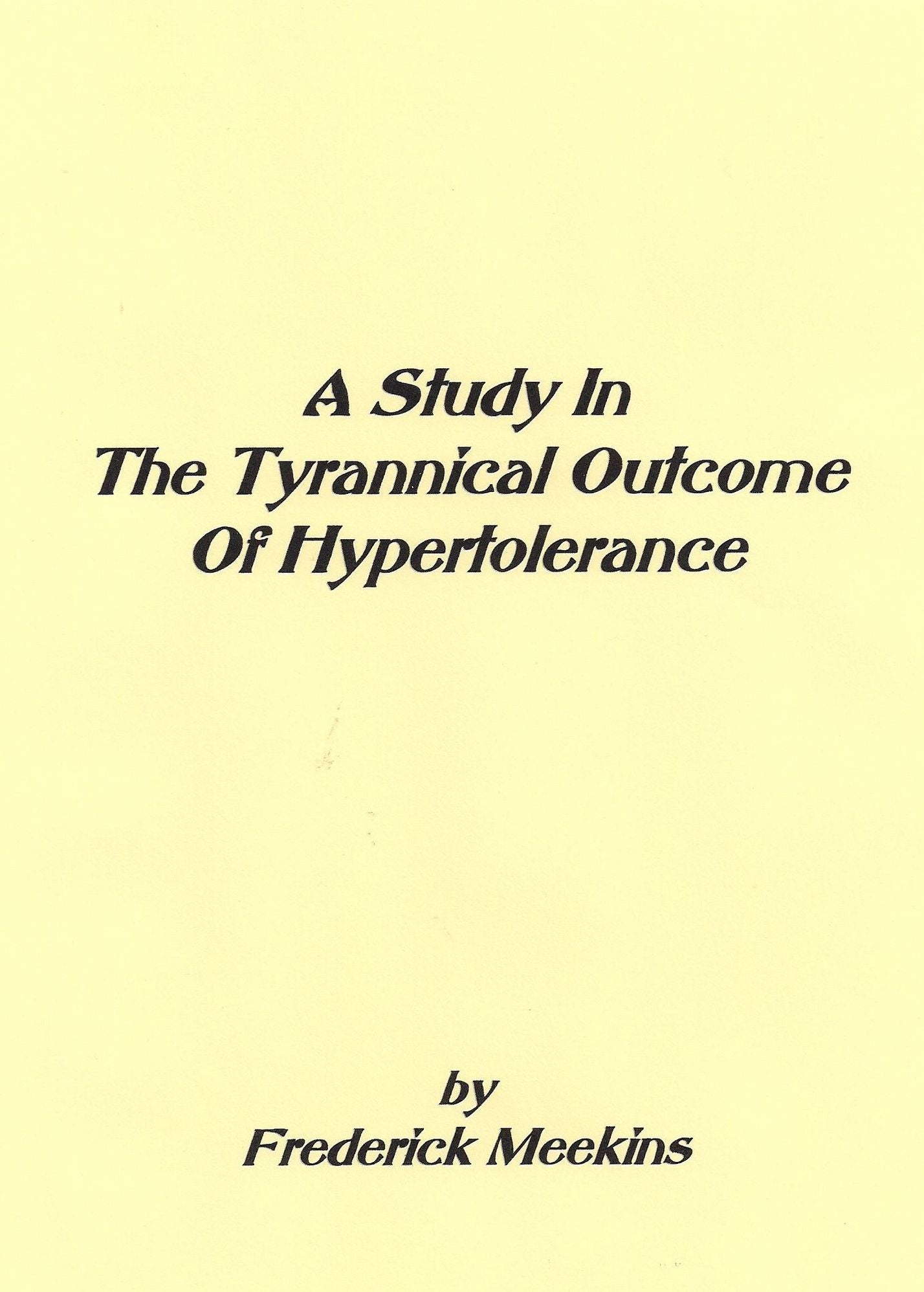 A Study In The Tyrannical Outcome Of Hypertolerance