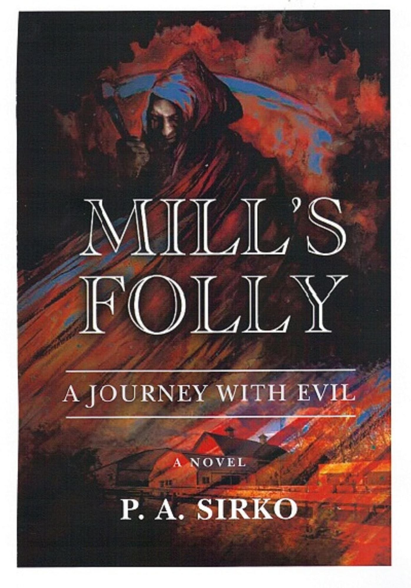 Mill's Folly, A Journey with Evil