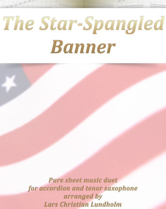 The Star-Spangled Banner Pure sheet music duet for accordion and tenor saxophone arranged by Lars Christian Lundholm
