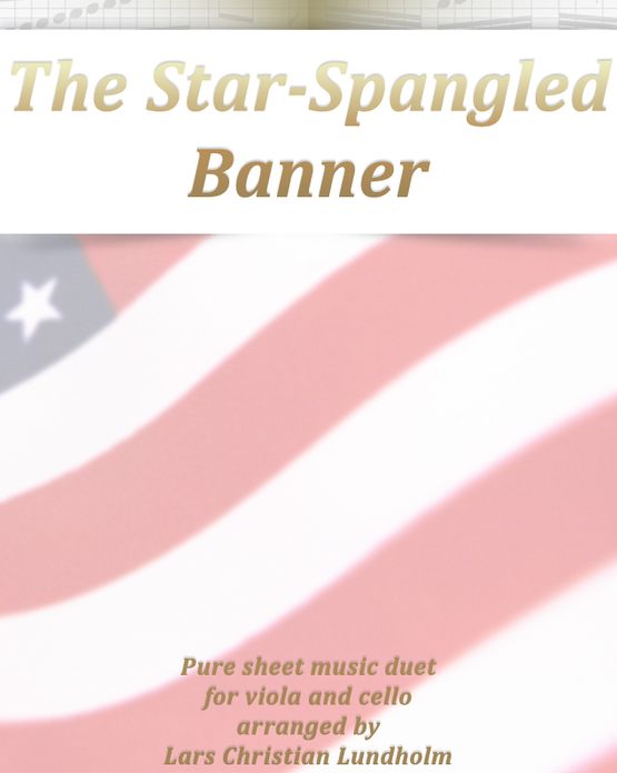 The Star-Spangled Banner Pure sheet music duet for viola and cello arranged by Lars Christian Lundholm