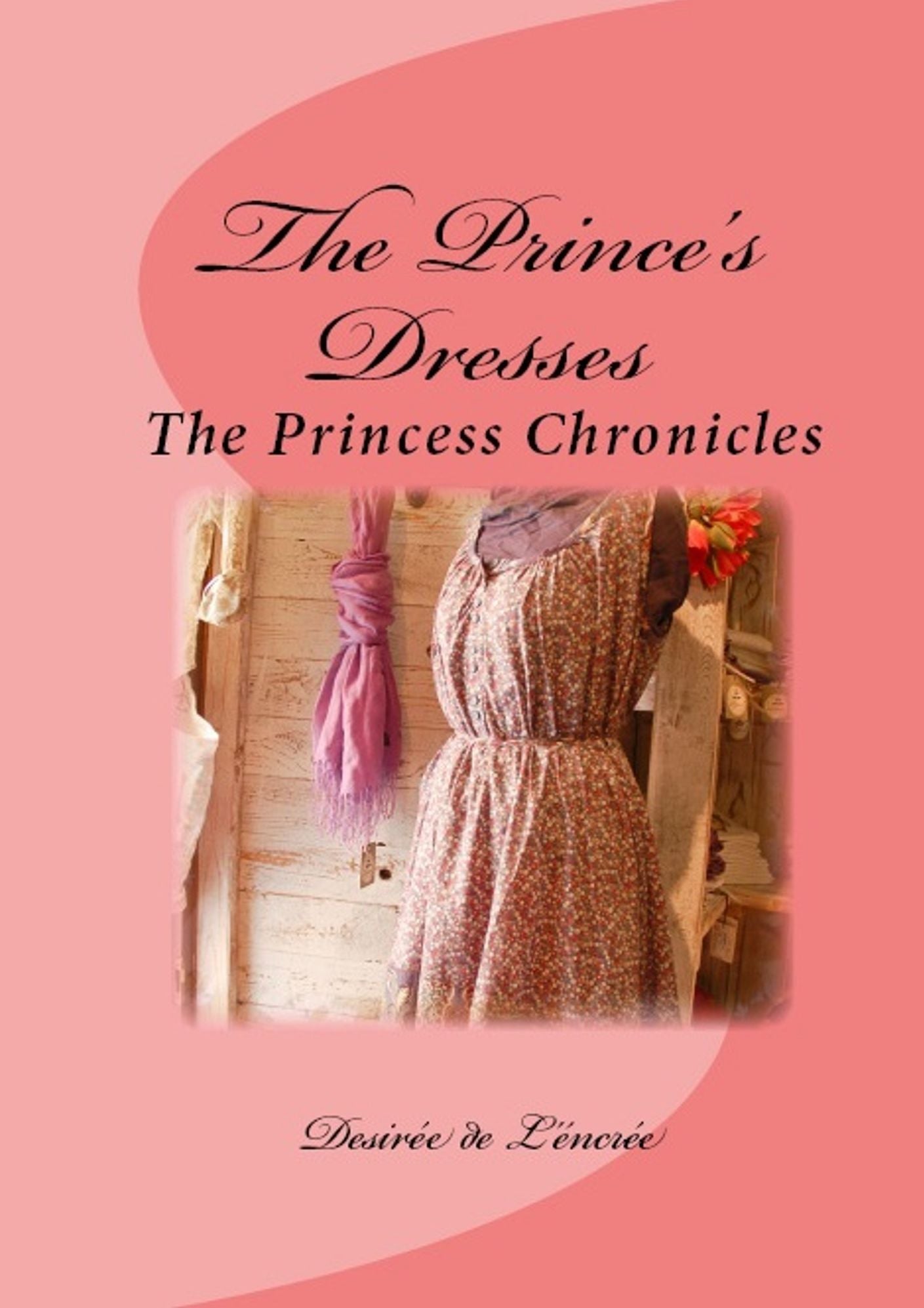 The Prince's Dresses (The Princess Chronicles)